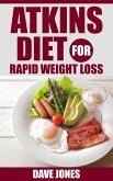 Atkins Diet For Rapid Weight Loss (eBook, ePUB)