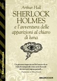 Sherlock Holmes e l&quote;avventura delle apparizioni al chiaro di luna (eBook, ePUB)