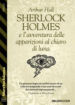 Sherlock Holmes e l’avventura delle apparizioni al chiaro di luna (eBook, ePUB) - Hall, Arthur