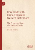 How Trade with China Threatens Western Institutions (eBook, PDF)