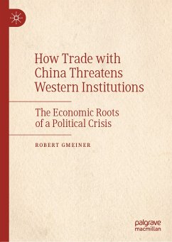 How Trade with China Threatens Western Institutions (eBook, PDF) - Gmeiner, Robert