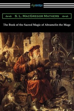 The Book of the Sacred Magic of Abramelin the Mage - Mathers, S. L. Macgregor