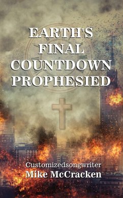 Earth's Final Countdown Prophesied - McCracken, Customizedsongwriter Mike