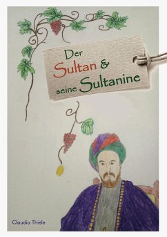 Der Sultan und seine Sultanine - Thiele, Claudia