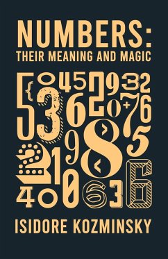 Numbers Their Meaning And Magic - Kozminsky, Isidore