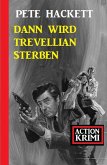 Dann wird Trevellian sterben: Action Krimi (eBook, ePUB)