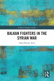 Balkan Fighters in the Syrian War (eBook, ePUB)