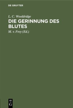 Die Gerinnung des Blutes - Wooldridge, L. C.