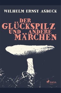 Der Glückspilz und andere Märchen - Asbeck, Wilhelm Ernst