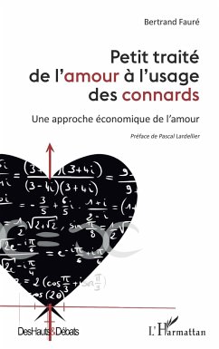 Petit traité de l'amour à l'usage des connards - Fauré, Bertrand