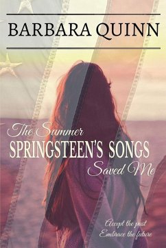 The Summer Springsteen's Songs Saved Me - Quinn, Barbara