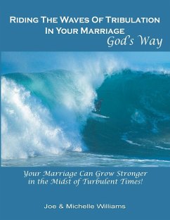 Riding the Waves of Tribulation in Your Marriage, God's Way - Williams, Michelle; Williams, Joe