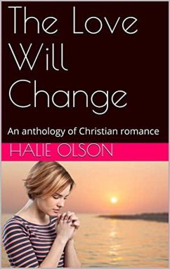 The Love Will Change (eBook, ePUB) - Olson, Halie