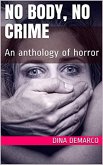 No Body, No Crime An Anthology of Horror (eBook, ePUB)