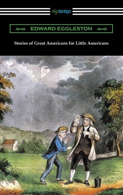 Stories of Great Americans for Little Americans (eBook, ePUB) - Eggleston, Edward