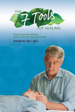 The Seven Tools of Healing - Steven M. Hall, M. D. M.