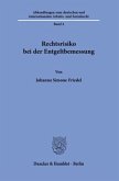 Rechtsrisiko bei der Entgeltbemessung.