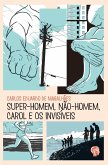 Super-homem, Não-homem, Carol e Os Invisíveis (eBook, ePUB)