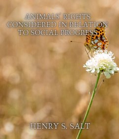Animals' Rights Considered in Relation to Social Progress (eBook, ePUB) - Salt, Henry S.