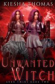 Unwanted Witch (WITCH SERIES, #2) (eBook, ePUB) Unwanted Witch (WITCH SERIES, #2) (eBook, ePUB)