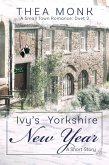 Ivy's Yorkshire New Year: A Small Town Romance (Sprinkle of Magic, #2) (eBook, ePUB) Ivy's Yorkshire New Year: A Small Town Romance (Sprinkle of Magic, #2) (eBook, ePUB)