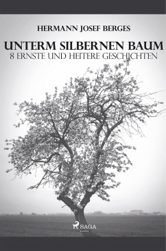 Unterm silbernen Baum. 8 ernste und heitere Geschichten - Berges, Hermann Josef