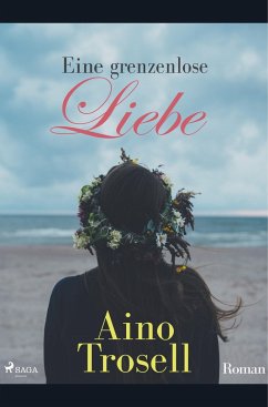 Eine grenzenlose Liebe - Trosell, Aino