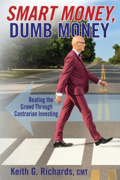 SMART MONEY, Dumb Money - Richards, Keith G.
