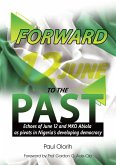 Forward to the Past (Echoes of June 12 and M. K. O. Abiola as Pivots in Nigeria's Developing Democracy) (eBook, ePUB)