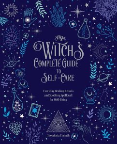 The Witch's Complete Guide to Self-Care (eBook, ePUB) - Corinth, Theodosia