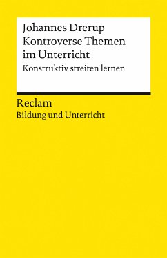 Kontroverse Themen im Unterricht. Konstruktiv streiten lernen (eBook, ePUB) - Drerup, Johannes