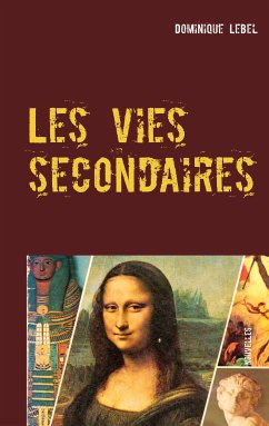 Les vies secondaires (eBook, ePUB) - Lebel, Dominique