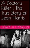 A Doctor's Killer : The True Story of Jean Harris (eBook, ePUB)