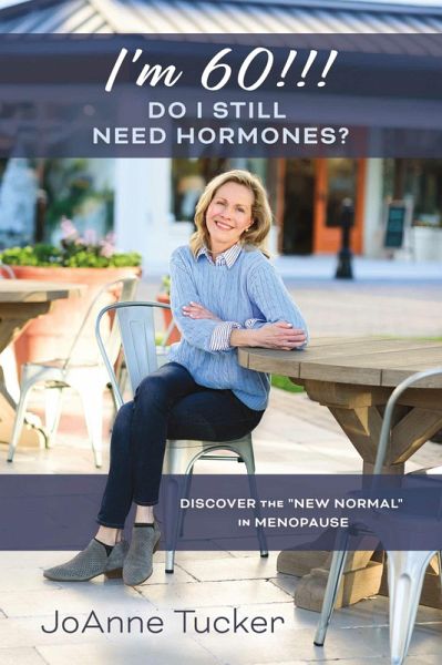 I'M 60!!! DO I STILL NEED HORMONES? (eBook, ePUB) I'M 60!!! DO I STILL NEED HORMONES? (eBook, ePUB)