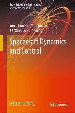 Spacecraft Dynamics and Control (eBook, PDF) - Xie, Yongchun; Lei, Yongjun; Guo, Jianxin; Meng, Bin