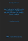 Die Entstehung/Funktionsweise unseres (wahrnehmbaren) Universums - Energie, Materie, Raum und Zeit (eBook, PDF)