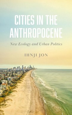 Cities in the Anthropocene (eBook, ePUB) - Jon, Ihnji