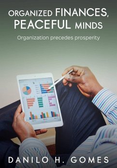 Organized Finances, Peaceful Minds (eBook, ePUB) - Gomes, Danilo H.