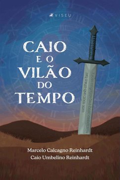 Caio e o Vilão do Tempo (eBook, ePUB) - Reinhardt, Caio Umbelino; Reinhardt, Marcelo Calcagno