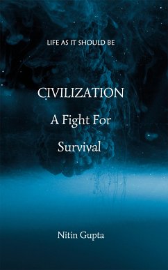Civilization - A Fight for Survival (eBook, ePUB) - Gupta, Nitin