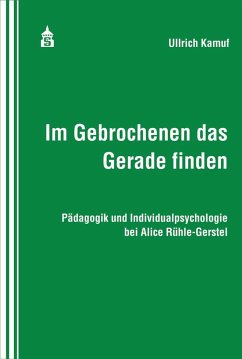 Im Gebrochenen das Gerade finden - Kamuf, Ullrich