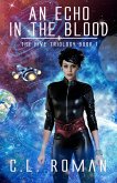 An Echo in the Blood (The Hive Trilogy: An Unborn Space Opera) (eBook, ePUB)