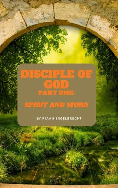 Cover The Disciple of God Part One: Spirit and Word (Discipleship, #1) (eBook, ePUB)
