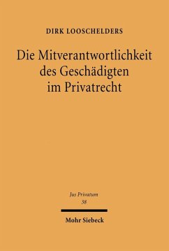 Die Mitverantwortlichkeit des Geschädigten im Privatrecht (eBook, PDF) - Looschelders, Dirk