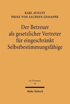 Der Betreuer als gesetzlicher Vertreter für eingeschränkt Selbstbestimmungsfähige (eBook, PDF) - Sachsen Gessaphe, Karl A. von