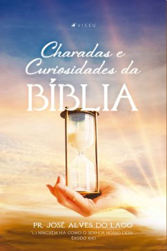 Charadas e curiosidades da Bíblia (eBook, ePUB) - Lago, Pr. José Alves do