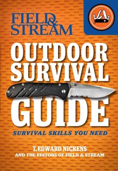 Outdoor Survival Guide (eBook, ePUB) - Nickens, T. Edward; The Editors of Field & Stream