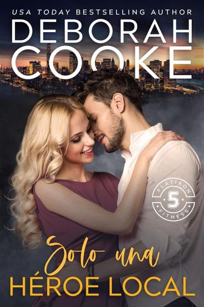 Solo un héroe local (Flatiron Five Fitness - Español, #4) (eBook, ePUB) Solo un héroe local (Flatiron Five Fitness - Español, #4) (eBook, ePUB)