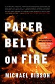 Paper Belt on Fire (eBook, ePUB) Paper Belt on Fire (eBook, ePUB)