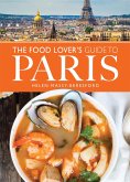 The Food Lover's Guide to Paris (eBook, ePUB) The Food Lover's Guide to Paris (eBook, ePUB)